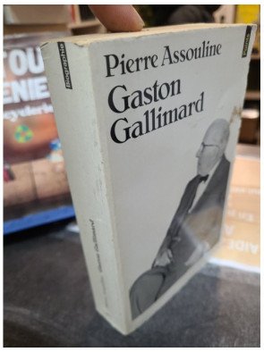 Gaston Gallimard - Un demi-siècle d'édition française