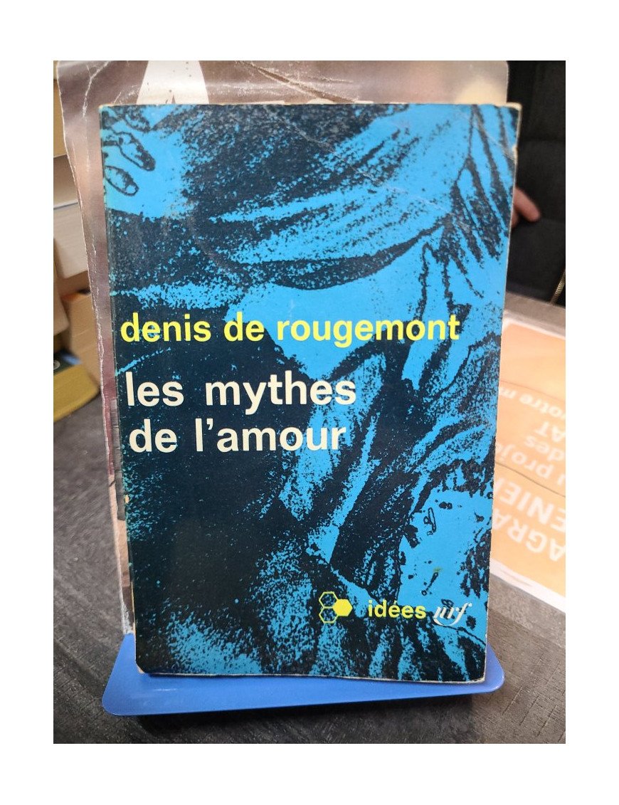 Les mythes de l'amour Denis de Rougemont
