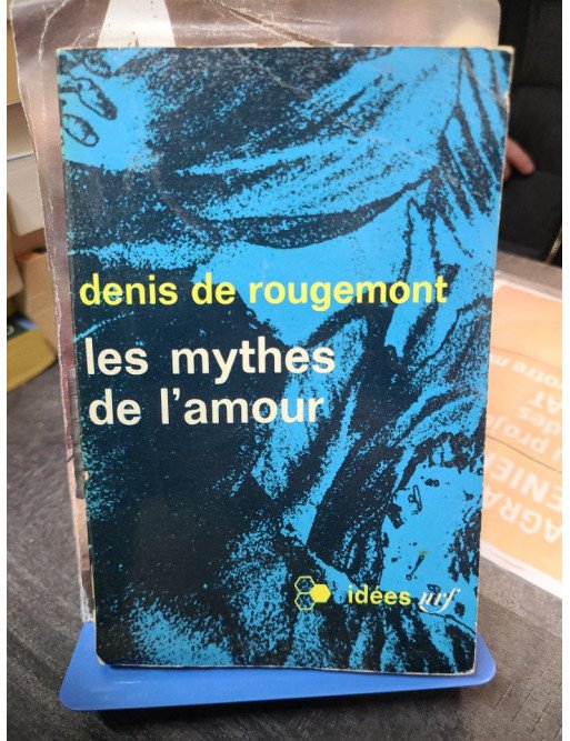 Les mythes de l'amour Denis de Rougemont
