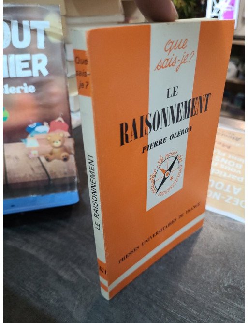 Le Raisonnement Que sais-je Pierre Oléron