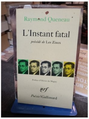 L'Instant Fatal precede de Les Ziaux de Raymond Queneau