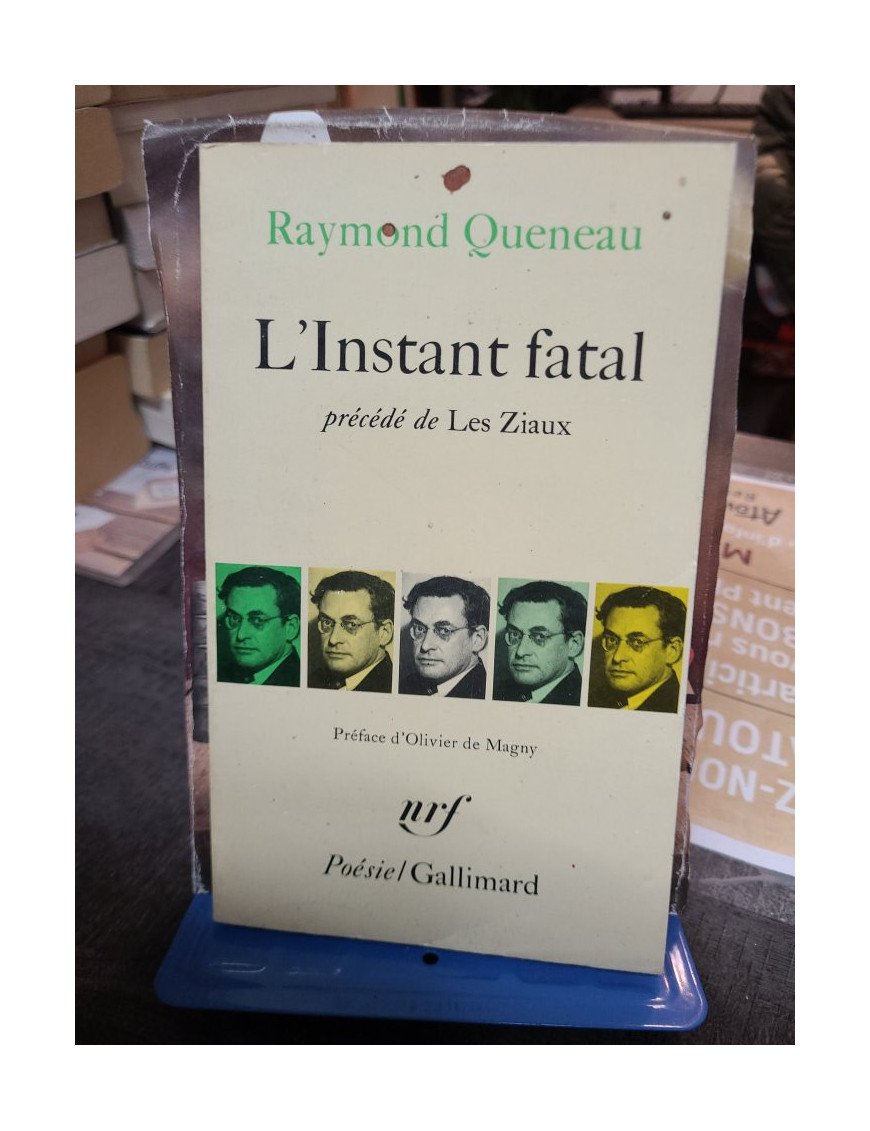 L'Instant Fatal precede de Les Ziaux de Raymond Queneau