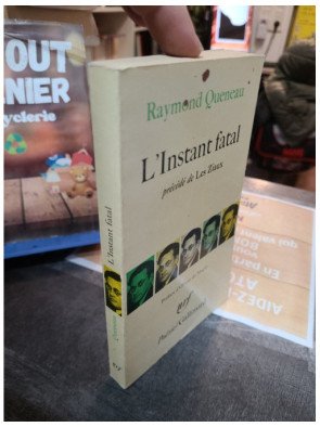 L'Instant Fatal precede de Les Ziaux de Raymond Queneau