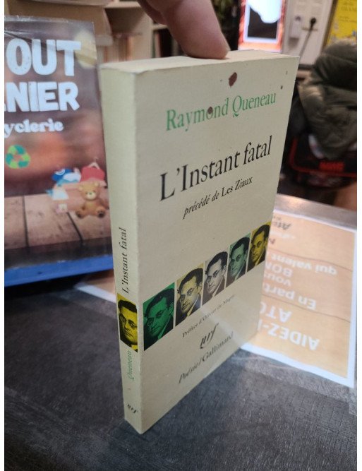 L'Instant Fatal precede de Les Ziaux de Raymond Queneau