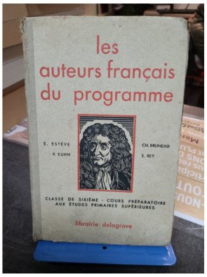 Les Auteurs Français du Programme Classe de Sixième de P. Kuhn, E. Rey et E. Esteve
