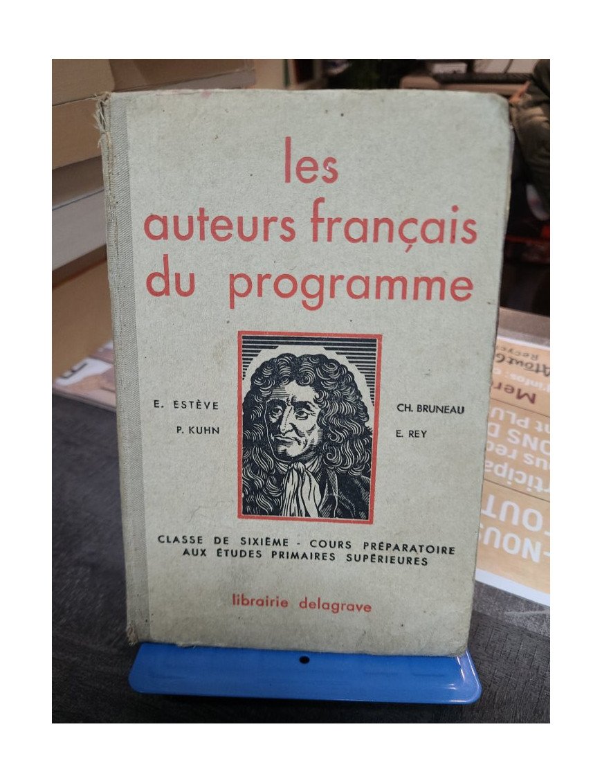 Les Auteurs Français du Programme Classe de Sixième de P. Kuhn, E. Rey et E. Esteve
