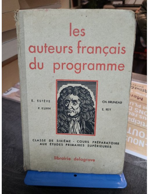 Les Auteurs Français du Programme Classe de Sixième de P. Kuhn, E. Rey et E. Esteve