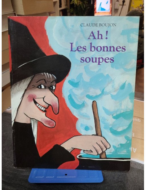 Ah ! Les bonnes soupes de Claude Boujon