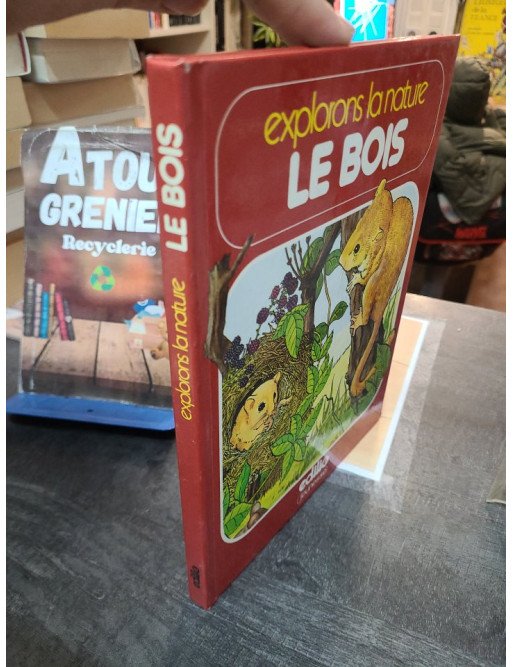 Le Bois – Explorons la nature par Michael Chinery