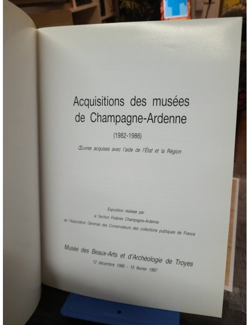 Acquisitions des musées de Champagne-Ardennes 1982-1986 – Musée des Beaux-Arts de Troyes