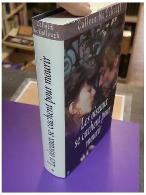 Les oiseaux se cachent pour mourir Colleen McCullough (édition France Loisirs / Belfond, 1993)