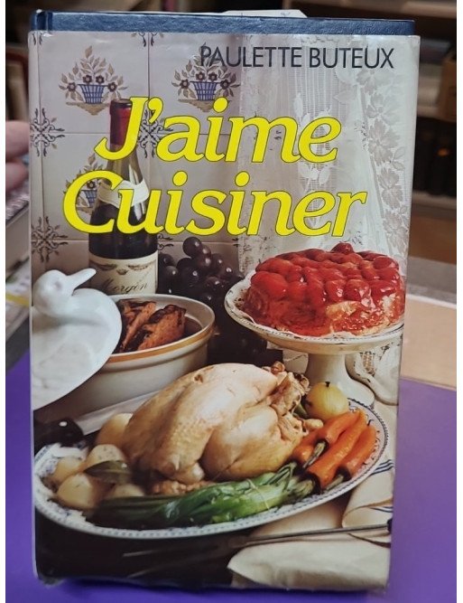 J'aime cuisiner Paulette Buteux – Recueil culinaire classique
