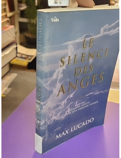 Le silence des anges – Max Lucado