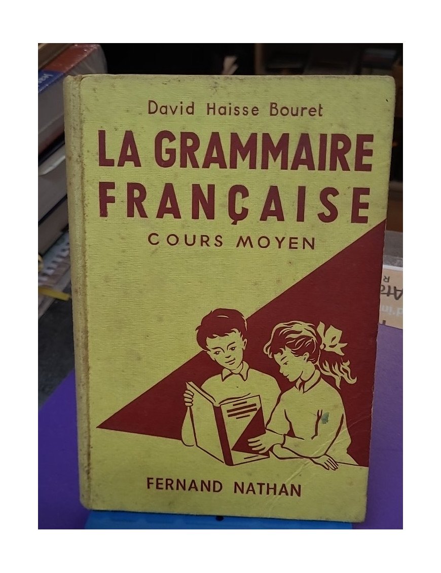 La Grammaire Française – Cours Moyen – David M., Haisse A., Bouret A.