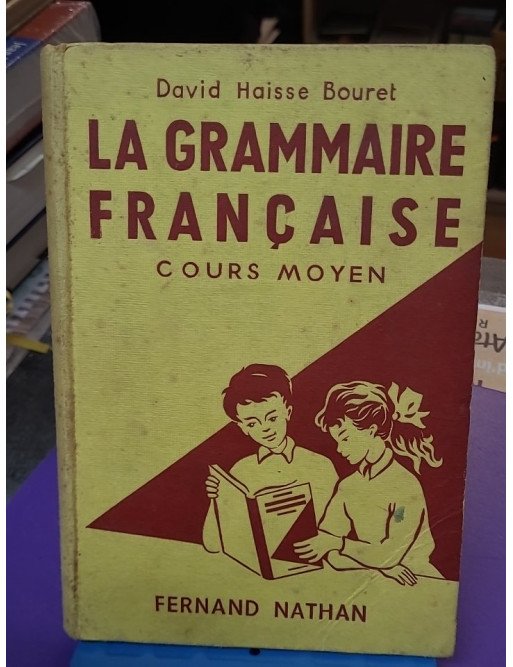 La Grammaire Française – Cours Moyen – David M., Haisse A., Bouret A.