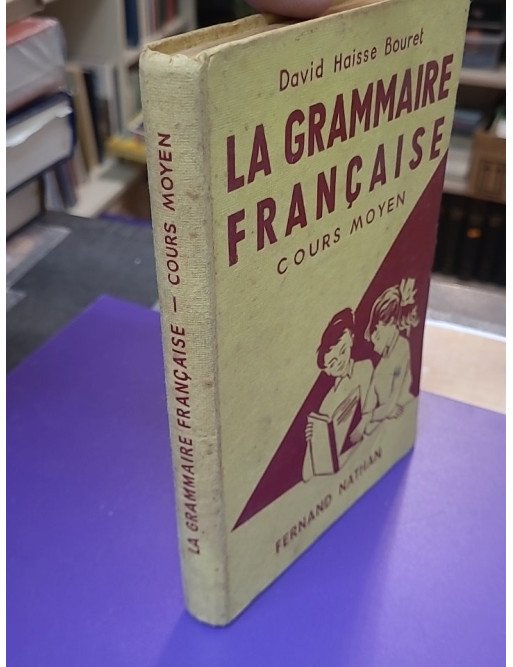La Grammaire Française – Cours Moyen – David M., Haisse A., Bouret A.