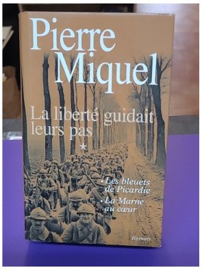 La liberté guidait leurs pas – Pierre Miquel