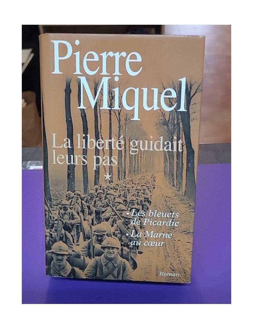 La liberté guidait leurs pas – Pierre Miquel
