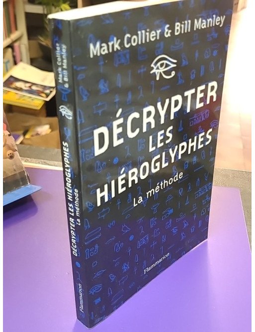 Décrypter les hiéroglyphes - La méthode - Collier & Manley