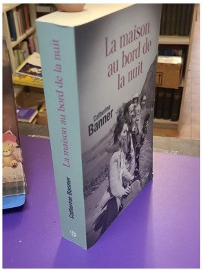 La Maison au bord de la nuit - Catherine Banner