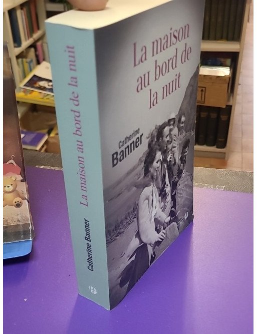 La Maison au bord de la nuit - Catherine Banner