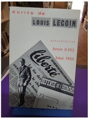 Écrits (Extraits de Liberté et Défense de l'Homme) - Louis Lecoin