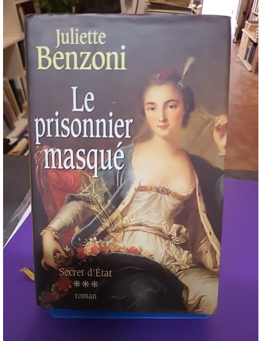 Secret d'État, tome 3 - Le prisonnier masqué - Juliette Benzoni