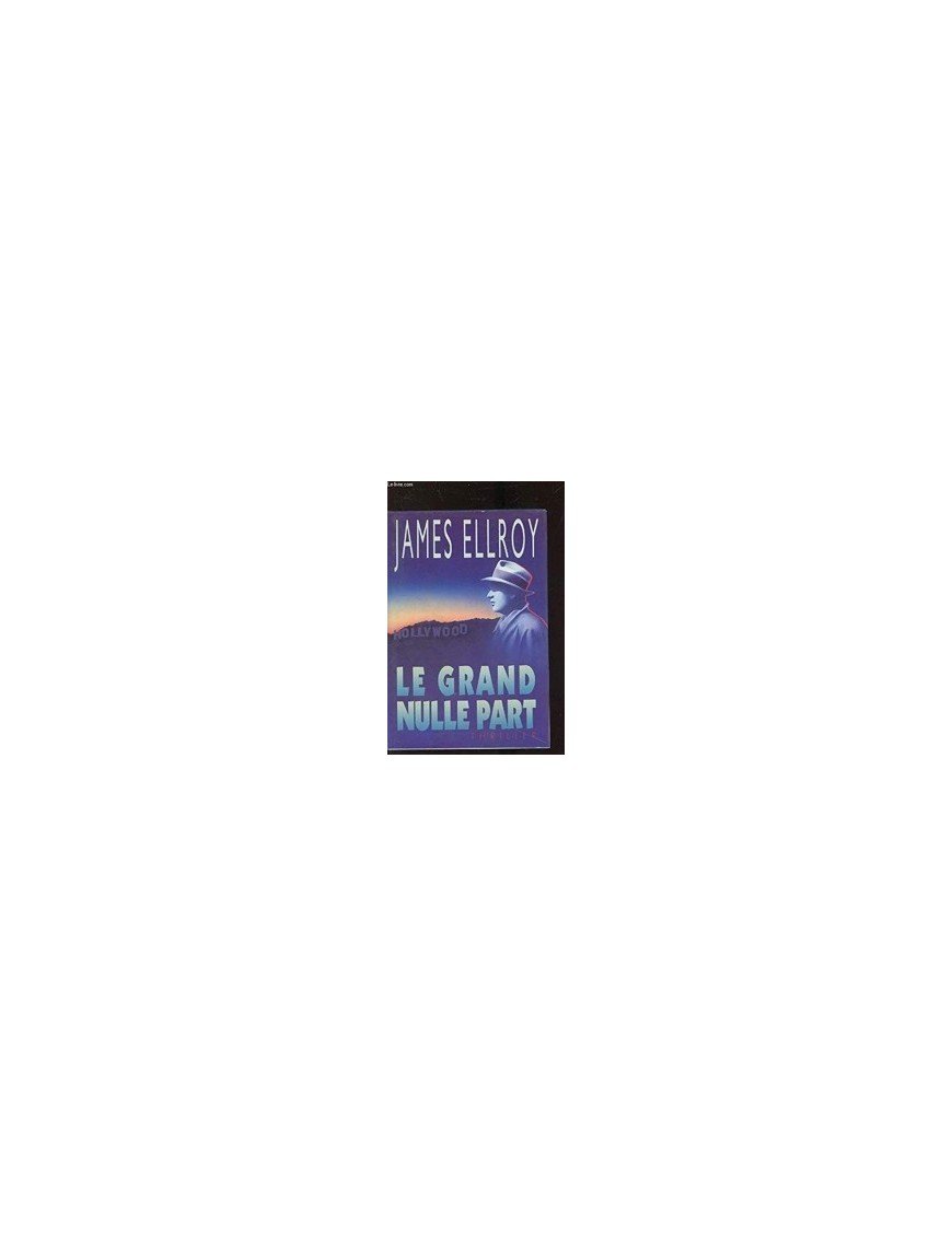 Le Grand Nulle Part_1re_ed de James Ellroy