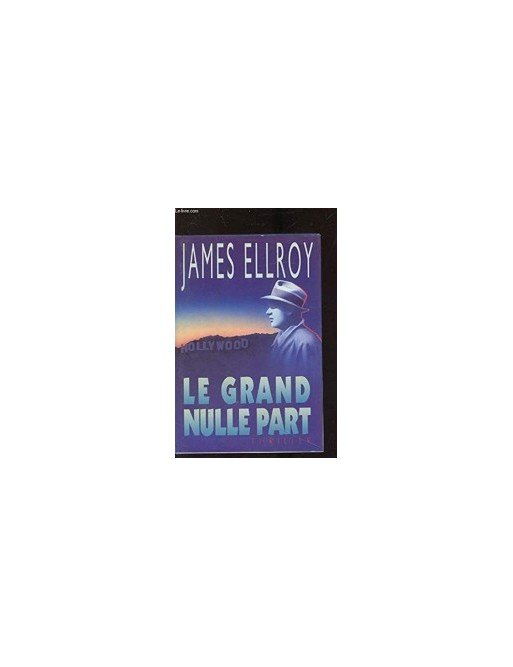 Le Grand Nulle Part_1re_ed de James Ellroy