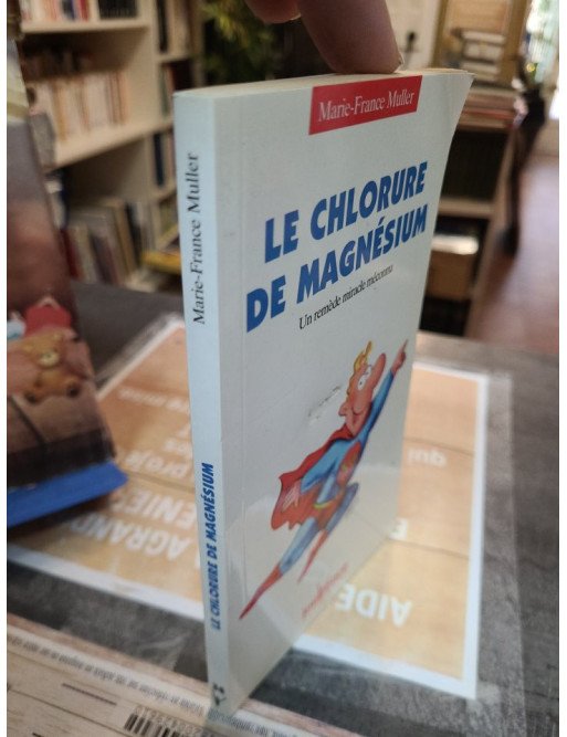 Le chlorure de magnésium - Un remède miracle méconnu
