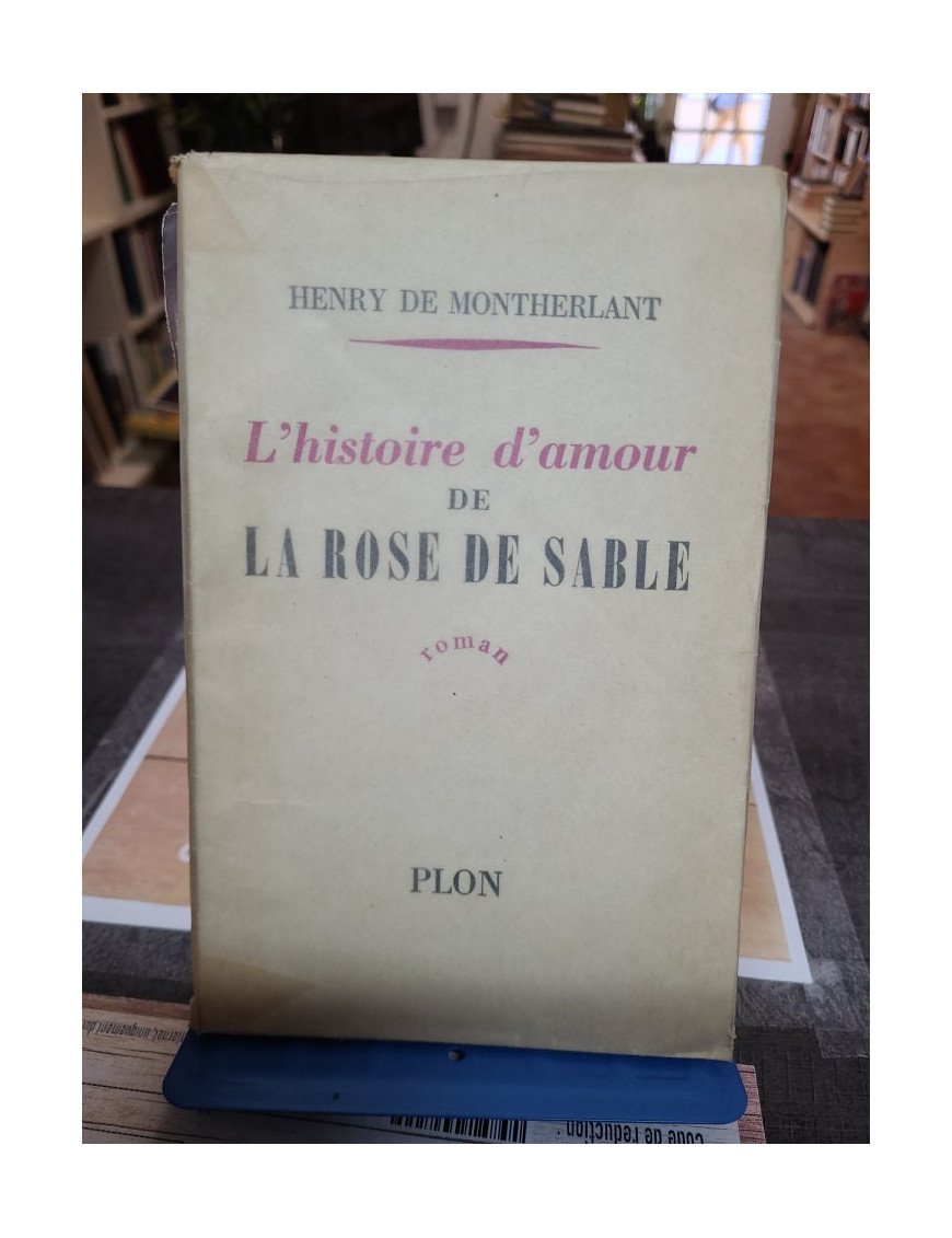 Histoire d'amour de la Rose de Sable Henry de Montherlant