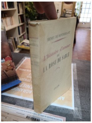 Histoire d'amour de la Rose de Sable Henry de Montherlant
