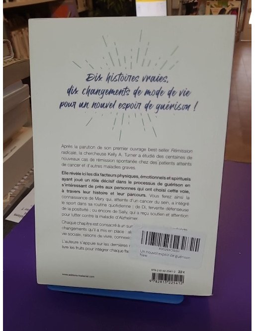 Un nouvel espoir de guérison - 10 histoires vraies 10 facteurs clés de rémission Kelly A. Turner