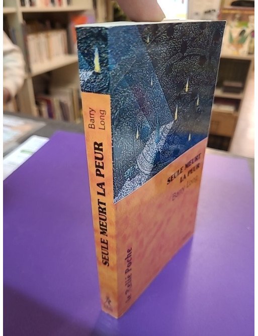 Seule meurt la peur Barry Long édition Le Relié