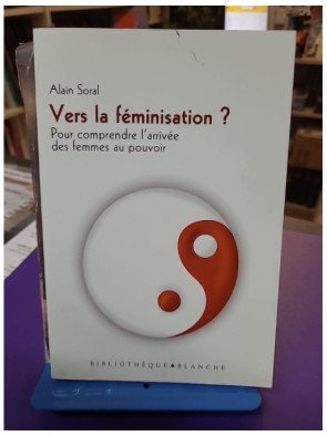 Vers la féminisation pour comprendre l'arrivée des femmes au pouvoir