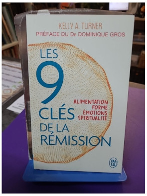 Les 9 clés de la rémission Alimentation forme émotions spiritualité