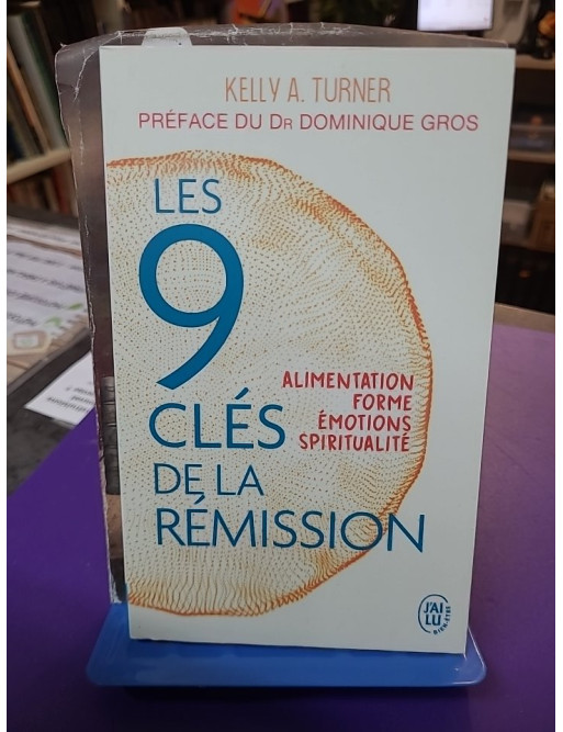 Les 9 clés de la rémission Alimentation forme émotions spiritualité