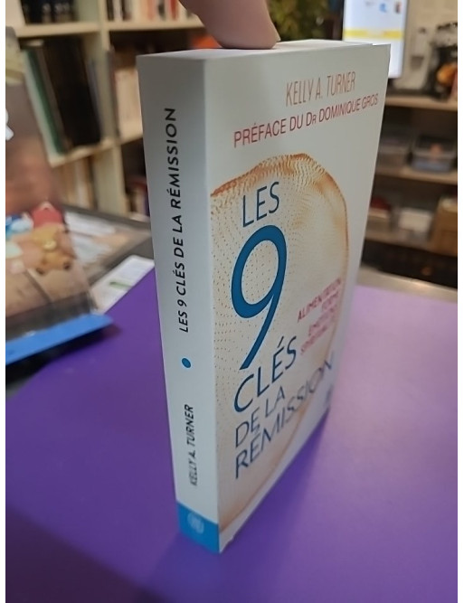 Les 9 clés de la rémission Alimentation forme émotions spiritualité