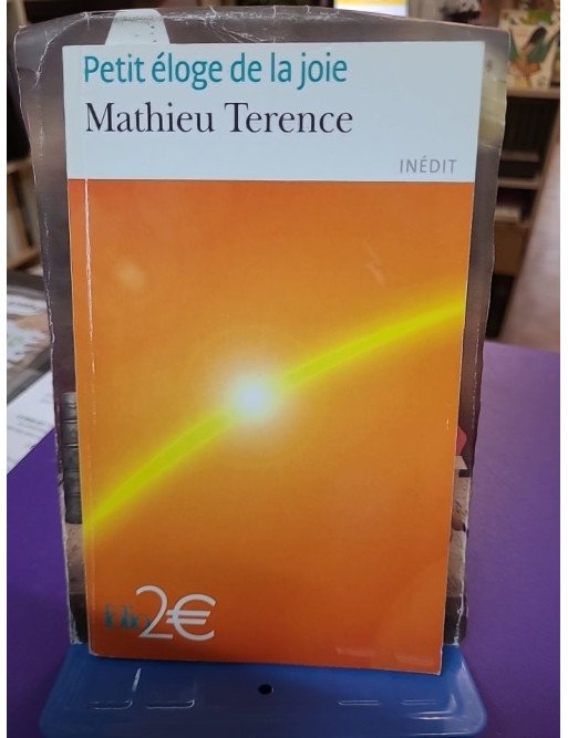 Petit éloge de la joie - Mathieu Terence
