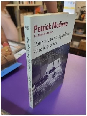 Pour que tu ne te perdes pas dans le quartier - Patrick Modiano