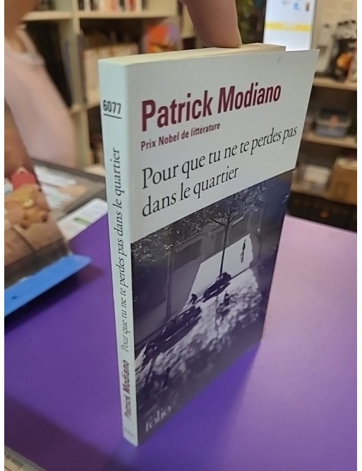 Pour que tu ne te perdes pas dans le quartier - Patrick Modiano