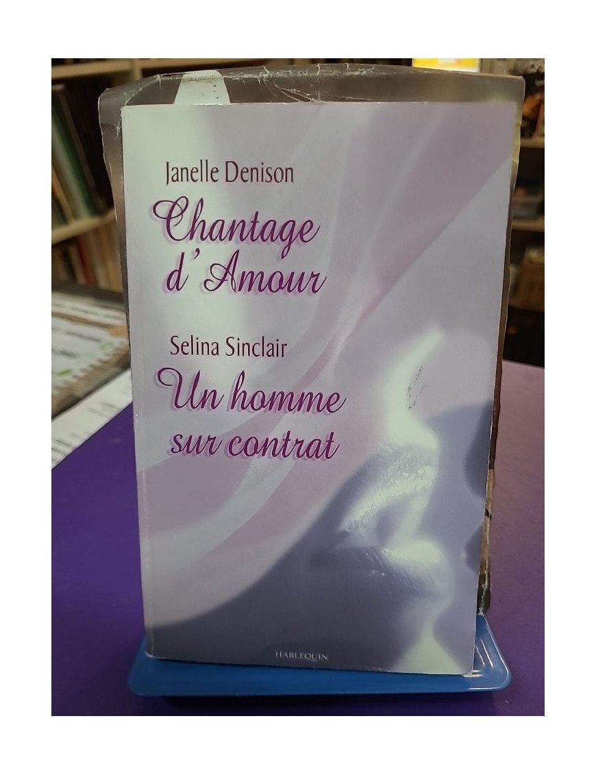 Chantage d'amour + Un homme sous contrat - Janelle Denison