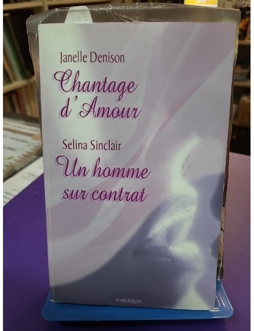 Chantage d'amour + Un homme sous contrat - Janelle Denison