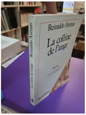 La Colline de l'ange - Reinaldo Arenas