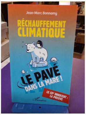 Réchauffement climatique - Le pavé dans la mare ! Jean-Marc Bonnamy