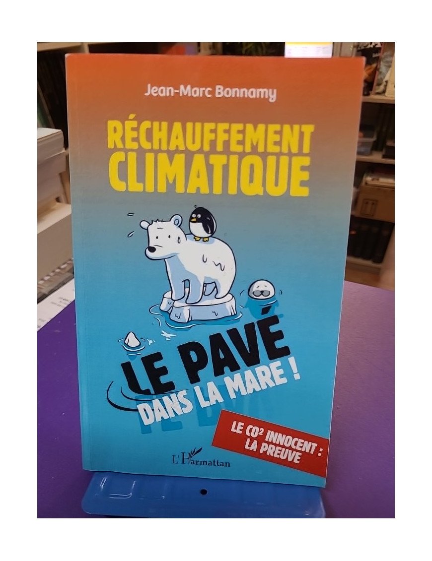 Réchauffement climatique - Le pavé dans la mare ! Jean-Marc Bonnamy