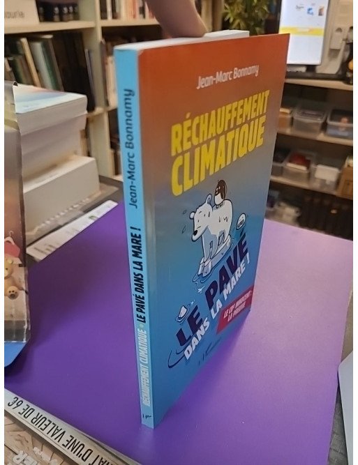 Réchauffement climatique - Le pavé dans la mare ! Jean-Marc Bonnamy