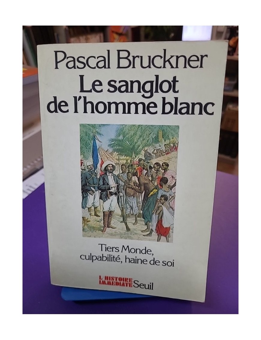 Le Sanglot de l'homme blanc - Pascal Bruckner