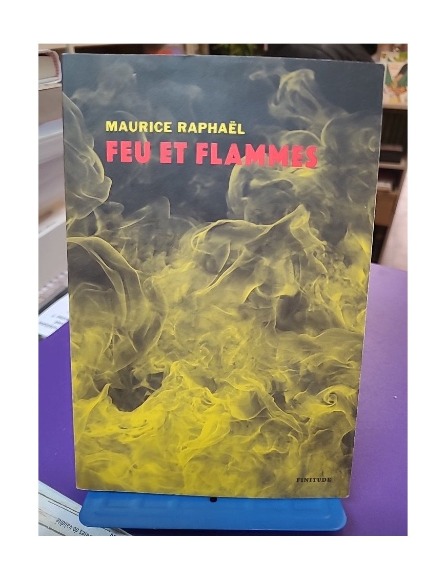 Feu et flammes Maurice Raphaël