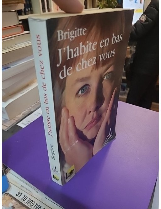 J'habite en bas de chez vous Brigitte